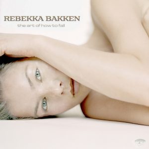 Rebekka Bakken, The art of how to fall